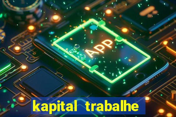 kapital trabalhe conosco porto velho